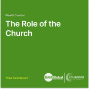 Wealth Creation & the Role of the Church Global Think Tank Report Wealth Creation & the Role of the Church Global Think Tank Report